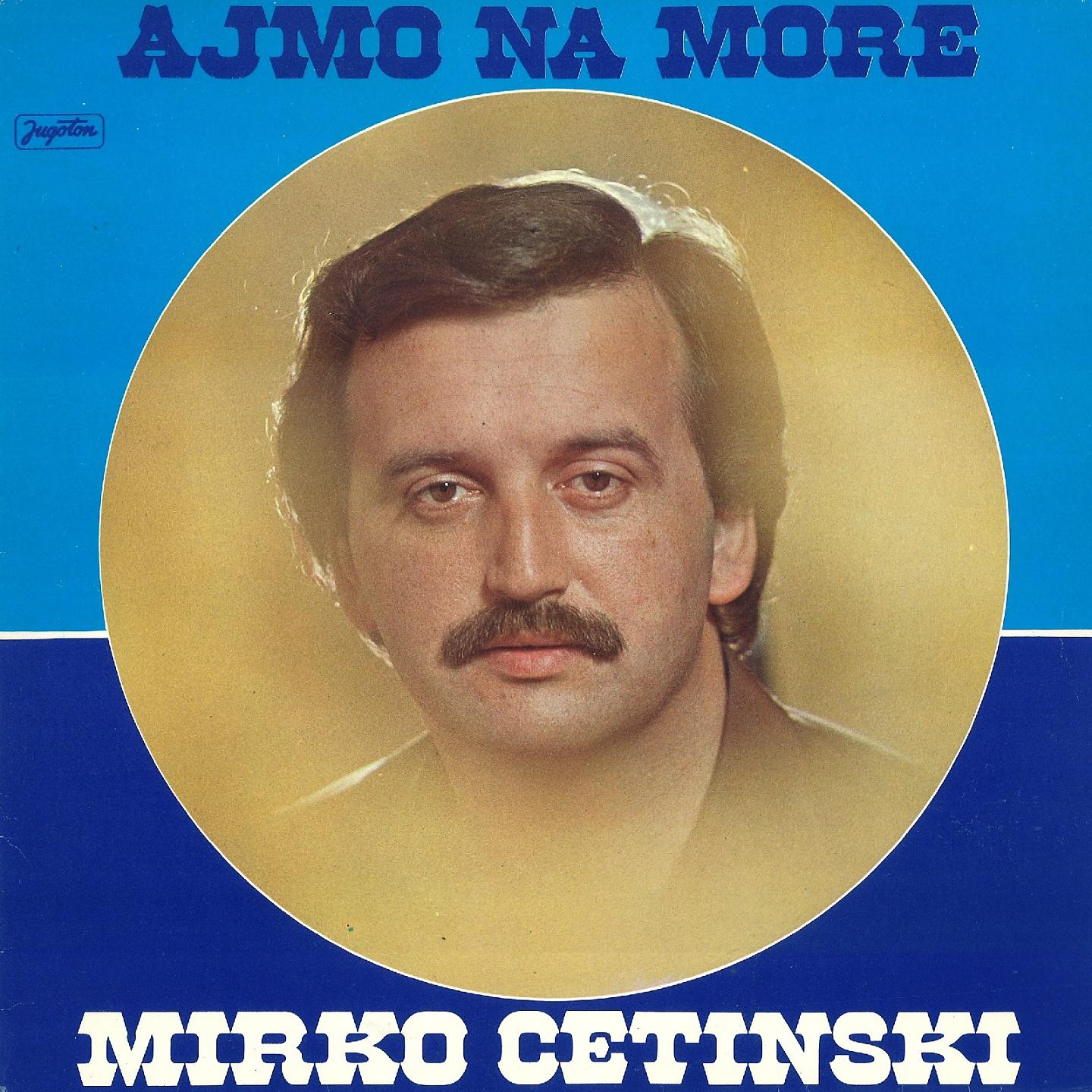 Mirko Cetinski - Daj Mi Da Pijem Sa Tvog Dlana