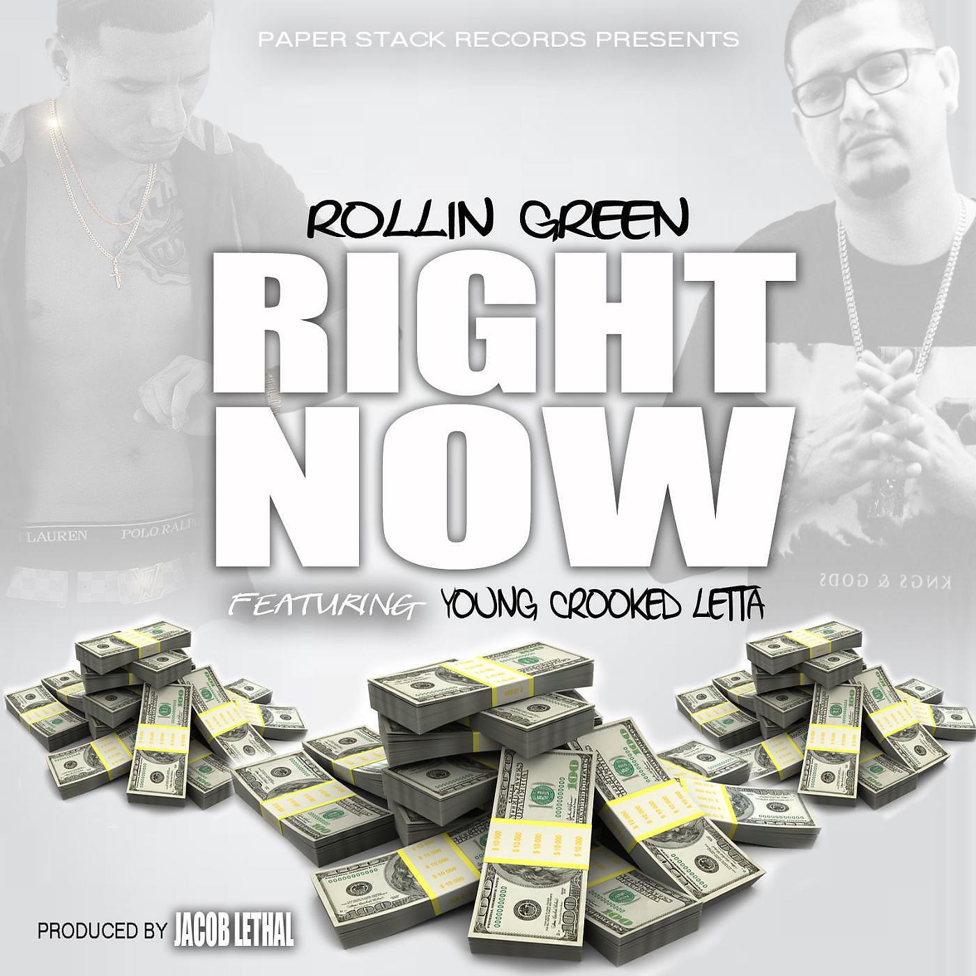 ROLLIN GREEN - Right Now (feat. Young Crooked Letta)