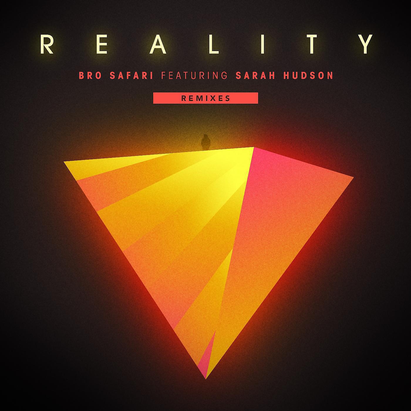 BRO SAFARI - Reality (feat. Sarah Hudson)