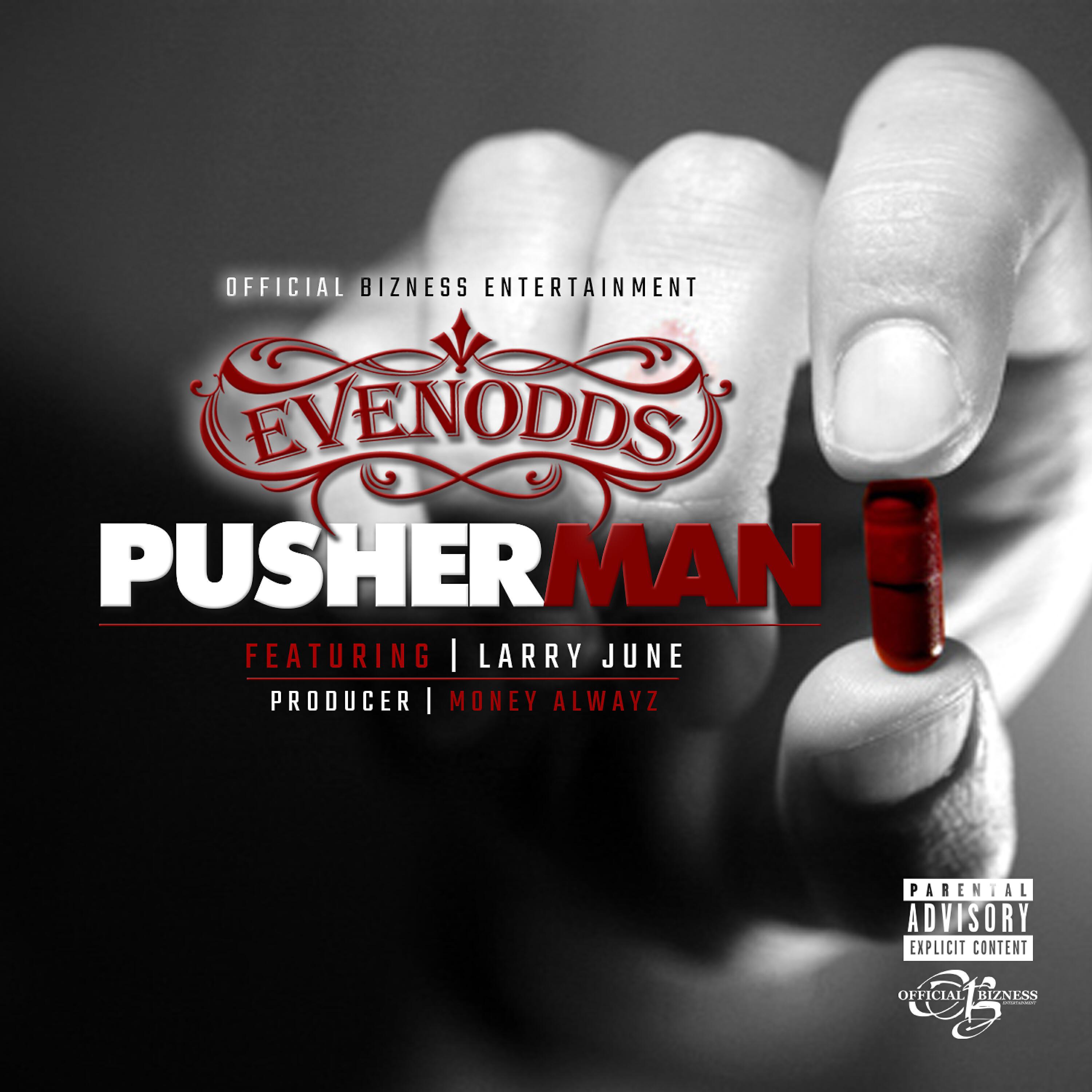 EVENODDS - Pusherman (feat. Larry June)