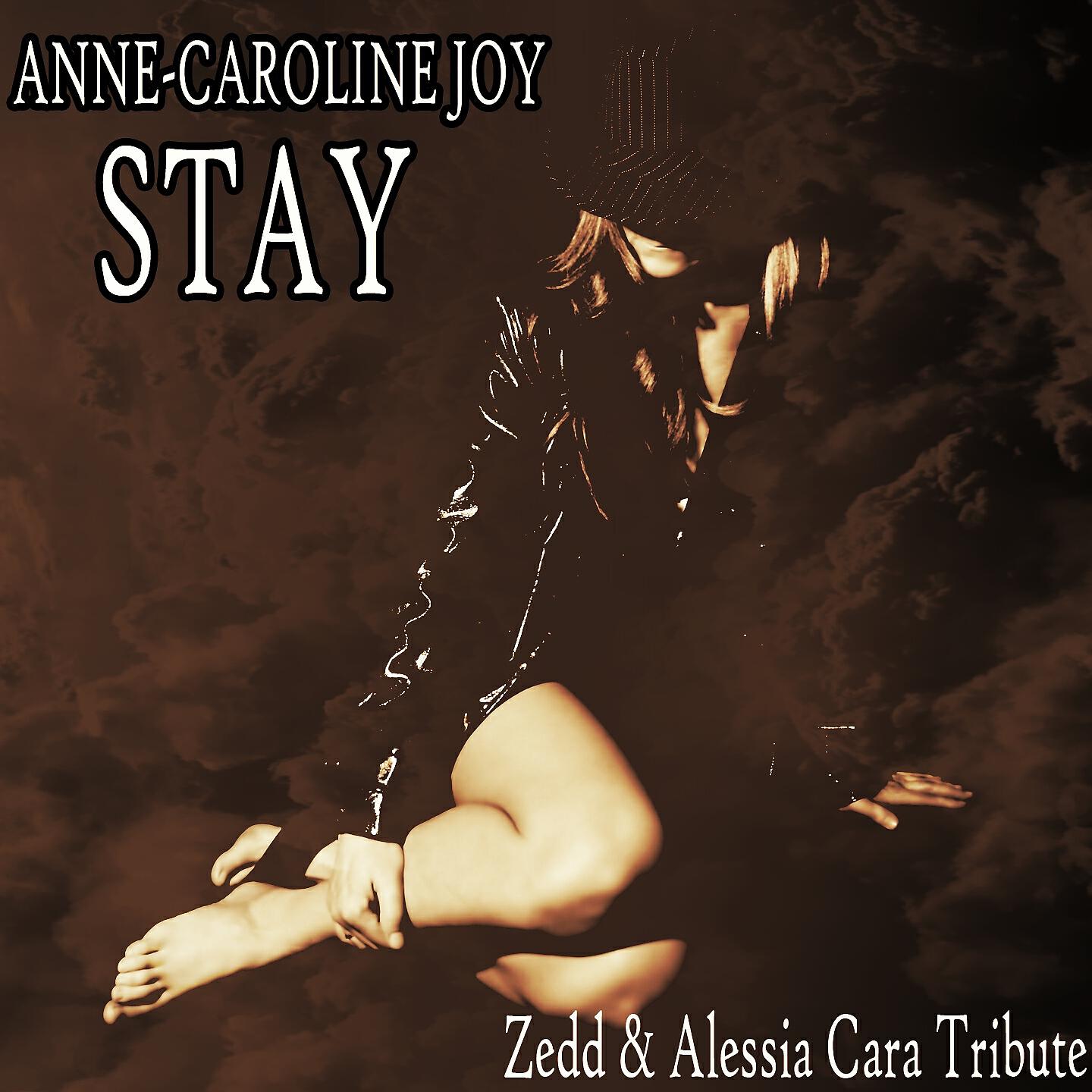 Anne-Caroline Joy - Stay (Instrumental Zedd & Alessia Cara Tribute)