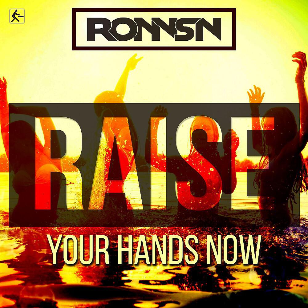 Ronnsn - Raise (Your Hands Now) [Original Mix]