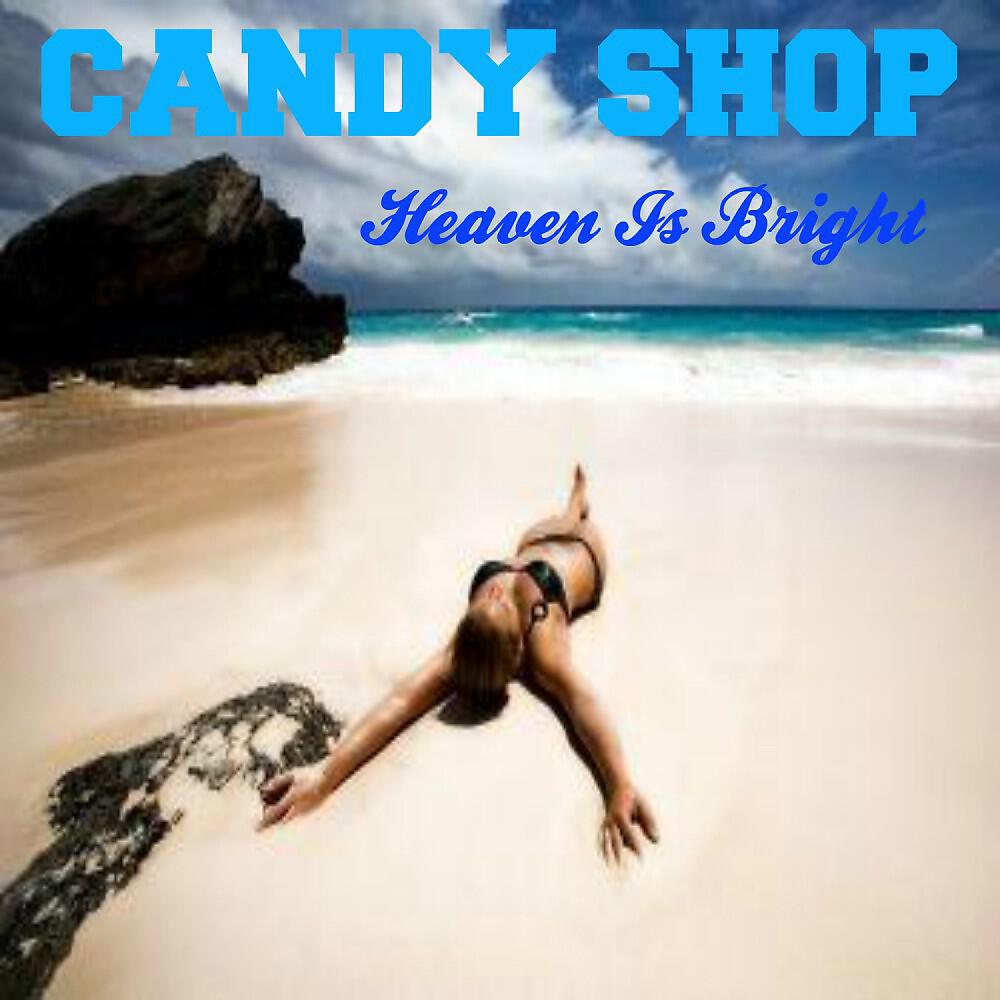 Candy Shop - Heaven Is Bright (Radio Mix)