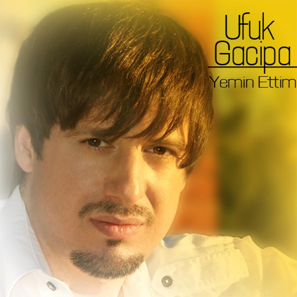 Ufuk Gacipa - Yemin Ettim