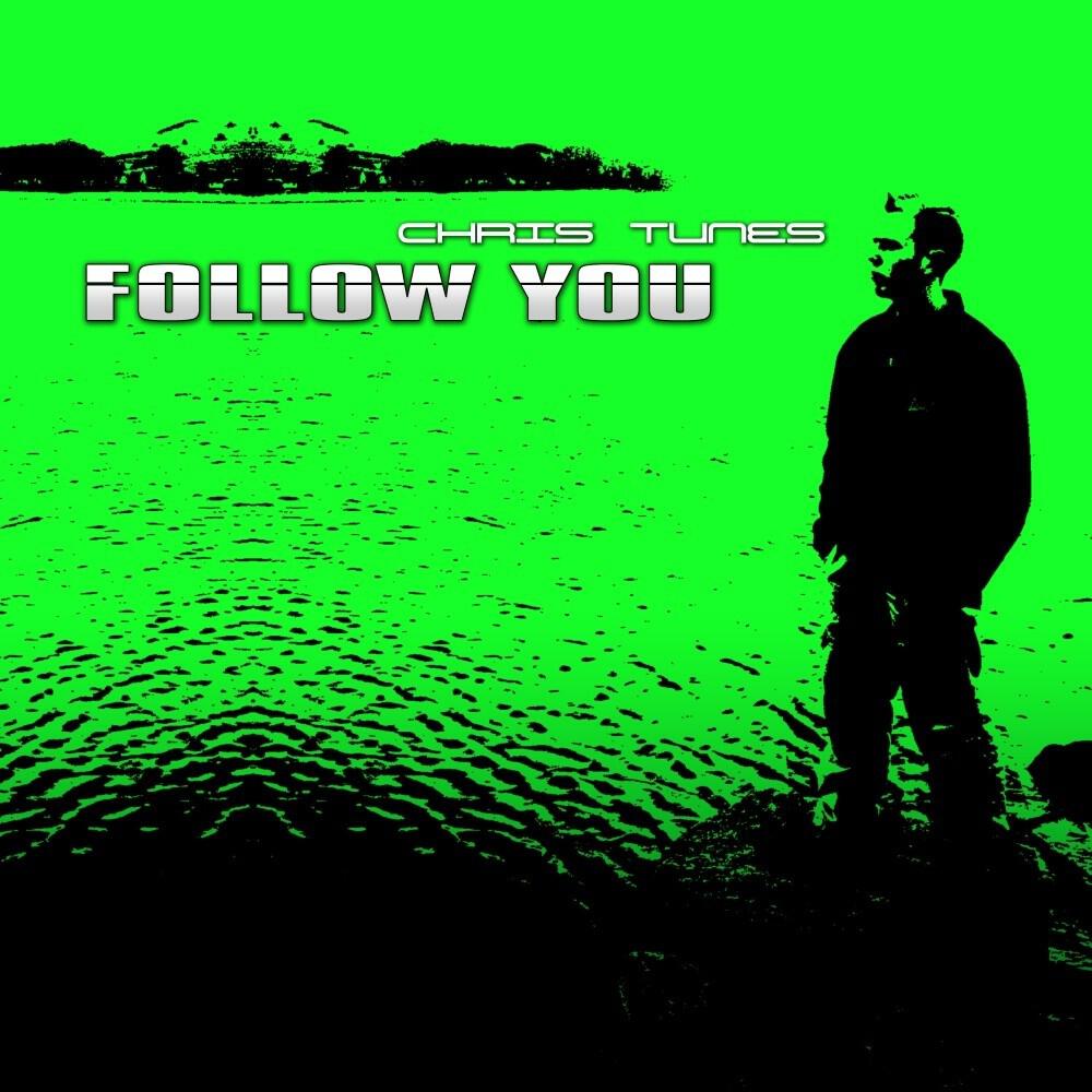 Chris Tunes - Follow You ((Radio Cut))