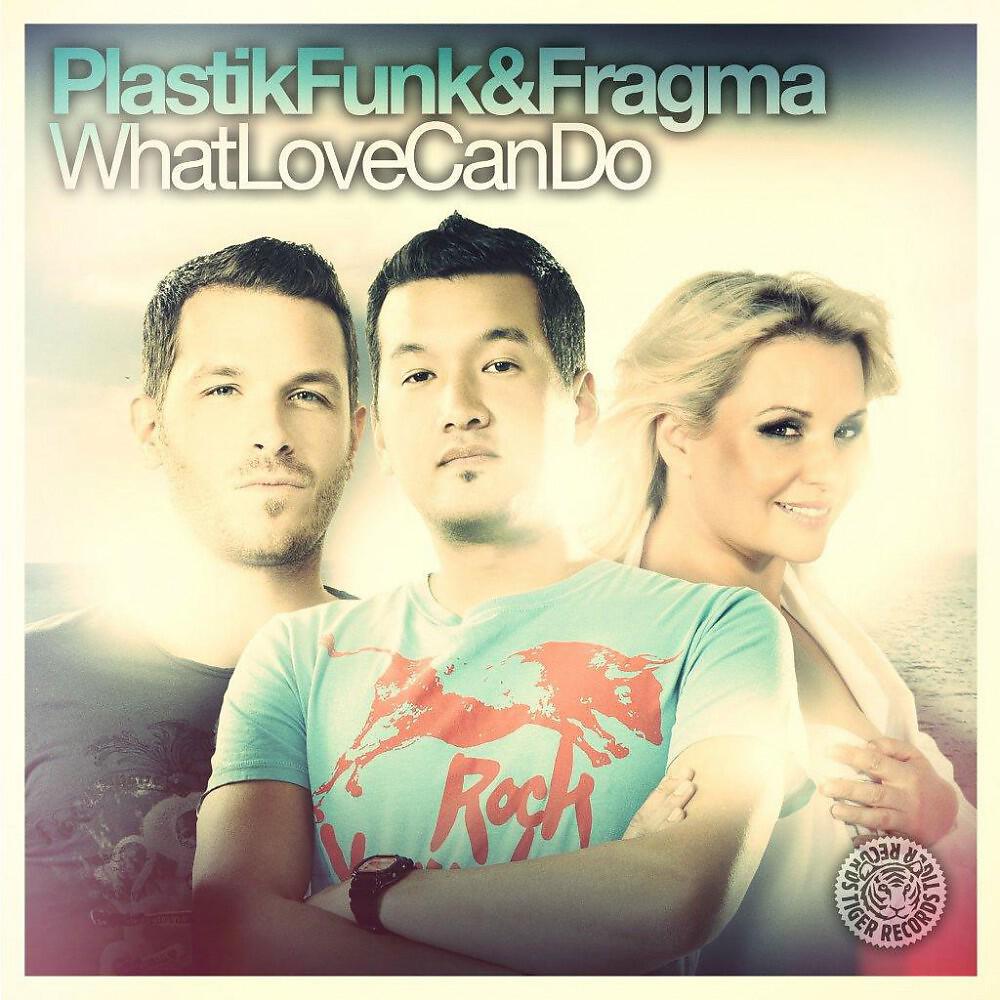 Plastik Funk & Fragma - What Love Can Do (Peter Gelderblom Remix)