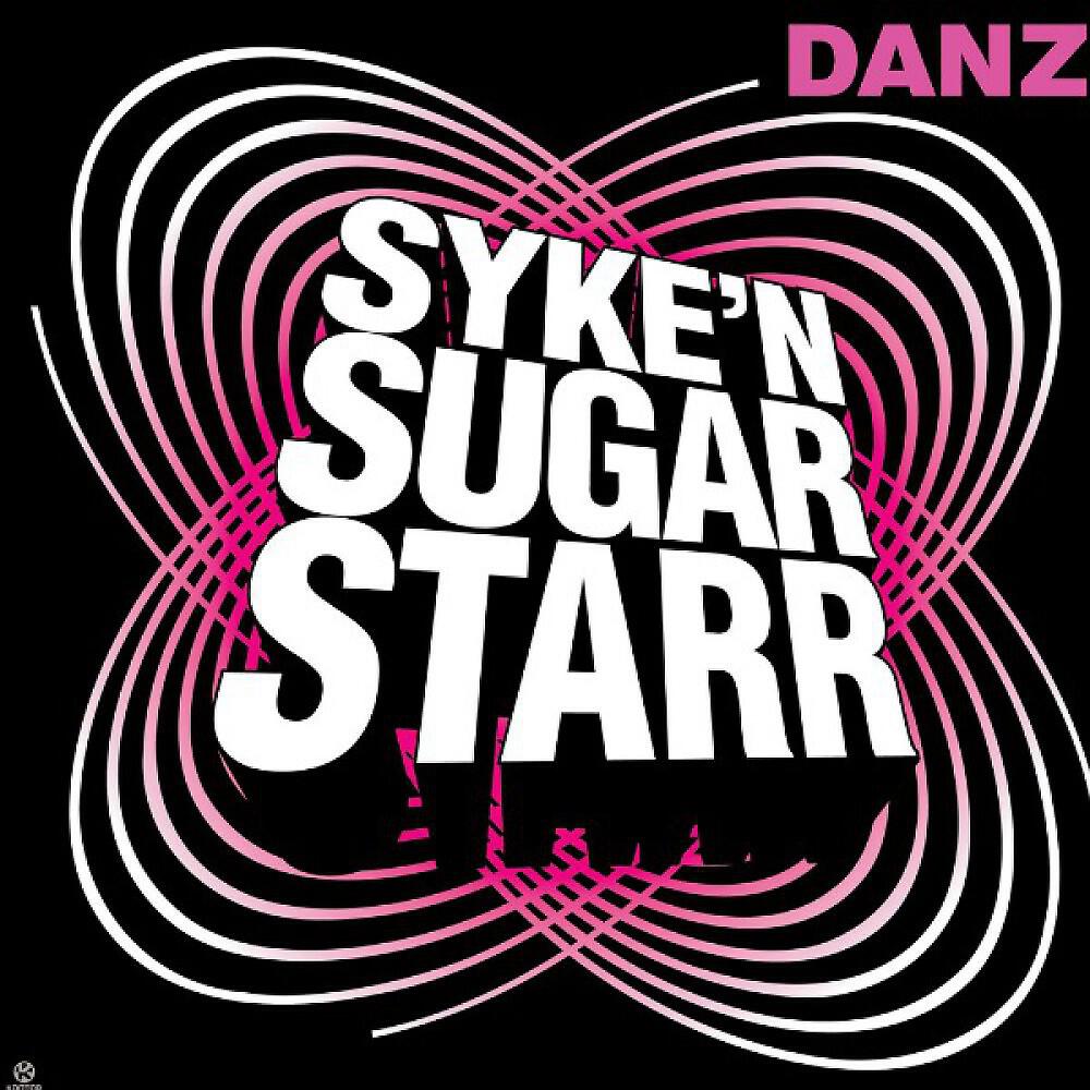 Syke 'n' Sugarstarr - Danz (Original Extended Mix)