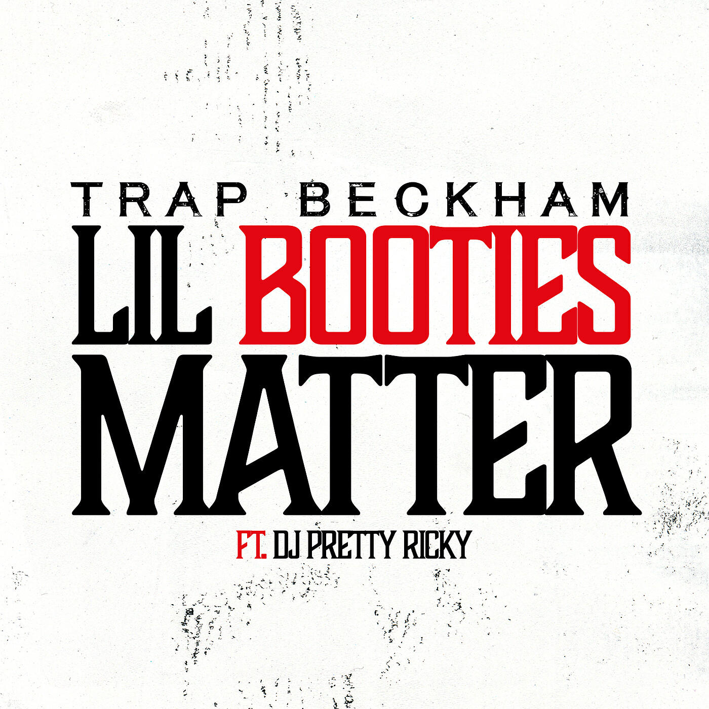 Trap Beckham - Lil Booties Matter