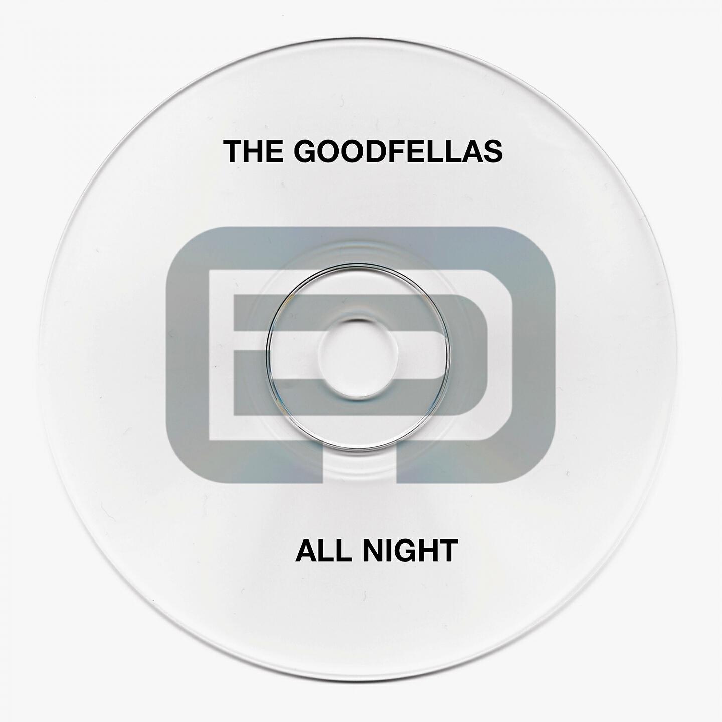 The Goodfellas - All Night (Bini & Martini + Pastaboys Club Mix)
