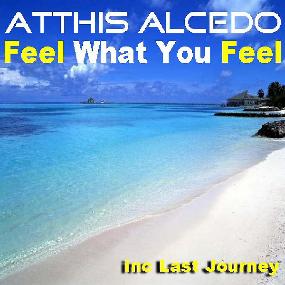 Atthis Alecdo - Feel What You Feel