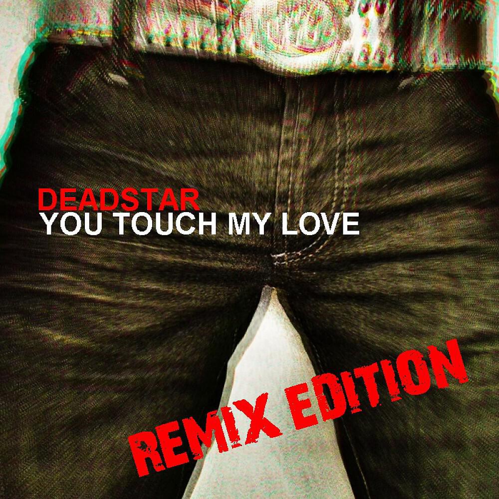Deadstar - You Touch My Love (Naxwell Remix)