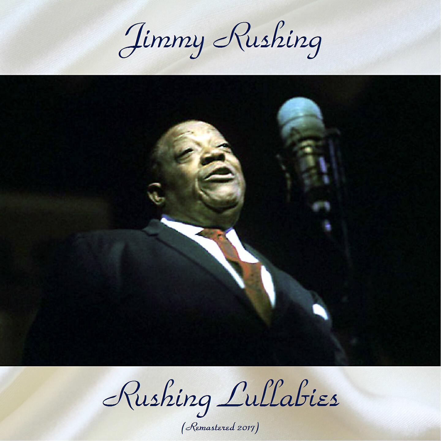 Jimmy Rushing - Say You Don't Mean It (Remastered 2017)