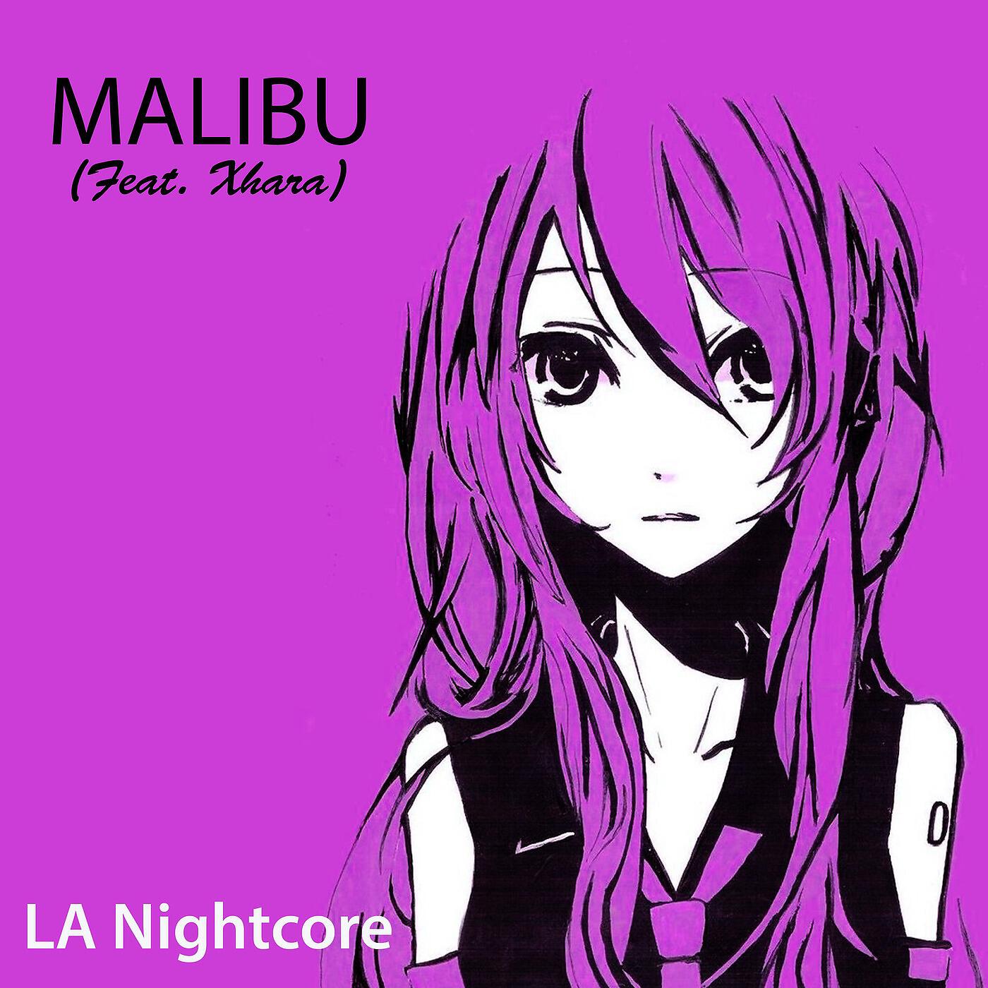 LA Nightcore - Malibu (feat. Xhara)