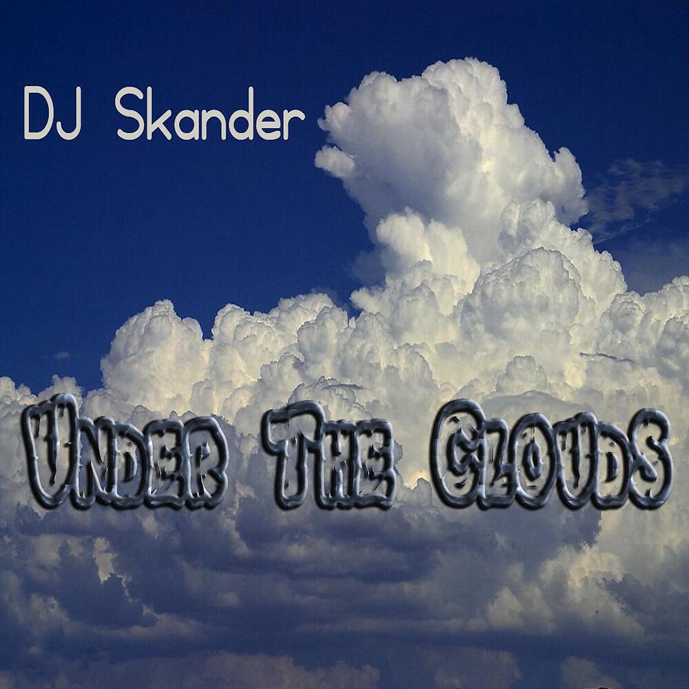 DJ Skander - Under The Clouds (Original Mix)
