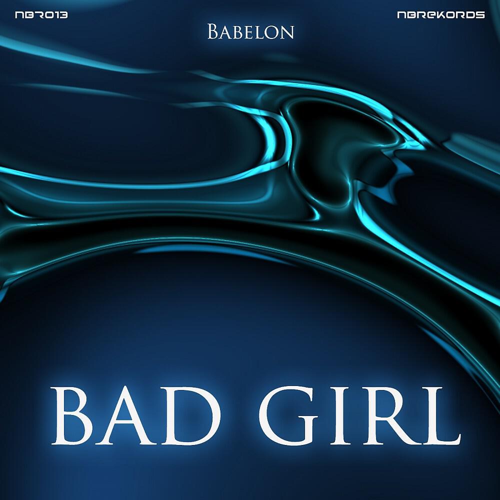 Babelon - Bad Girl (Efx Mix)