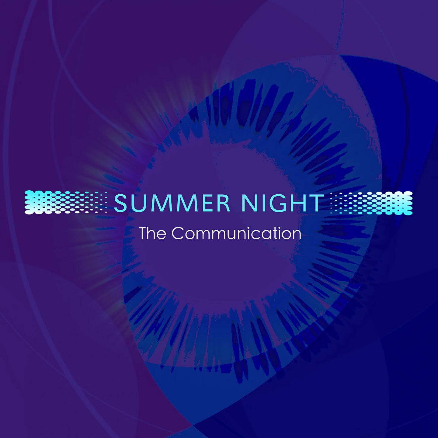The Communication - Summer Night