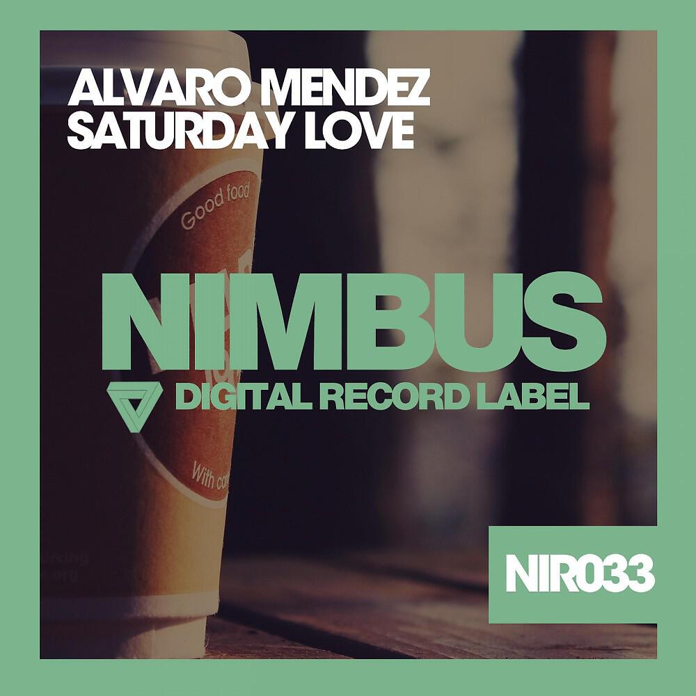 Alvaro Mendez - Saturday Love (Original Mix)