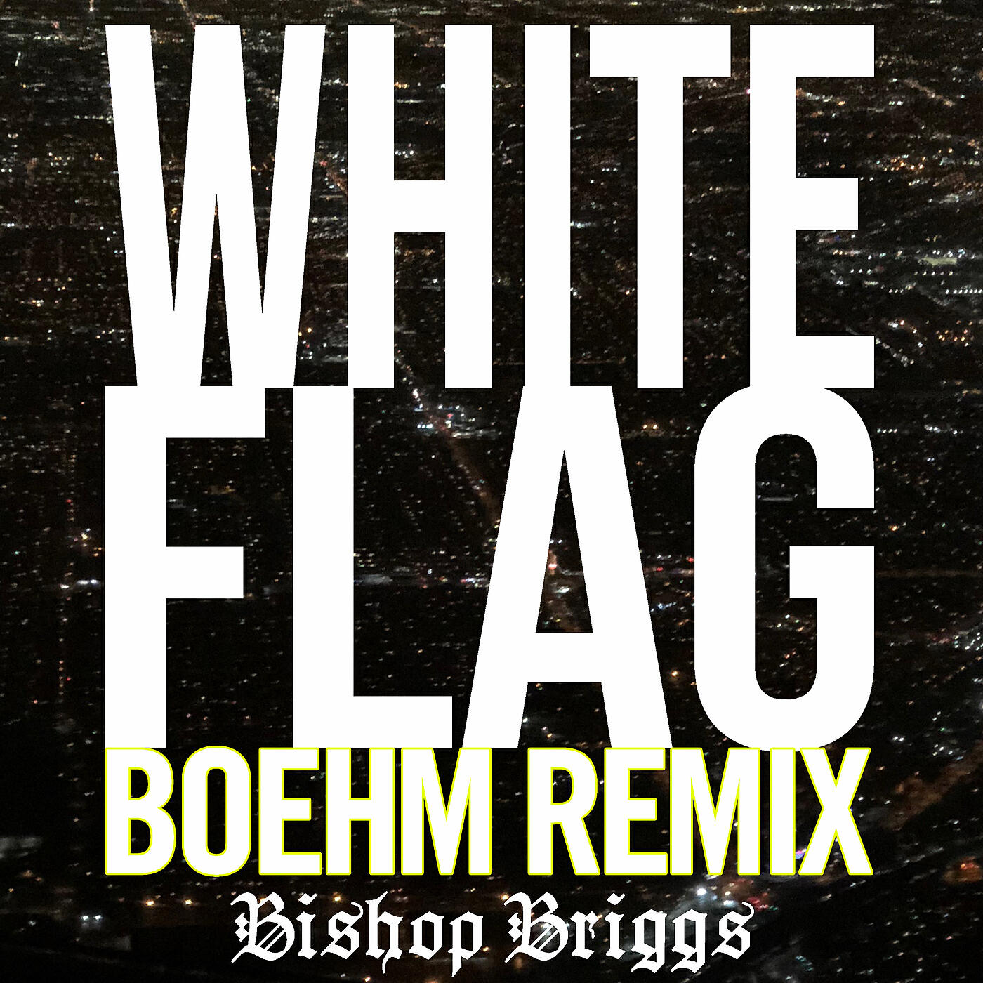 Bishop Briggs - White Flag (Boehm Remix)