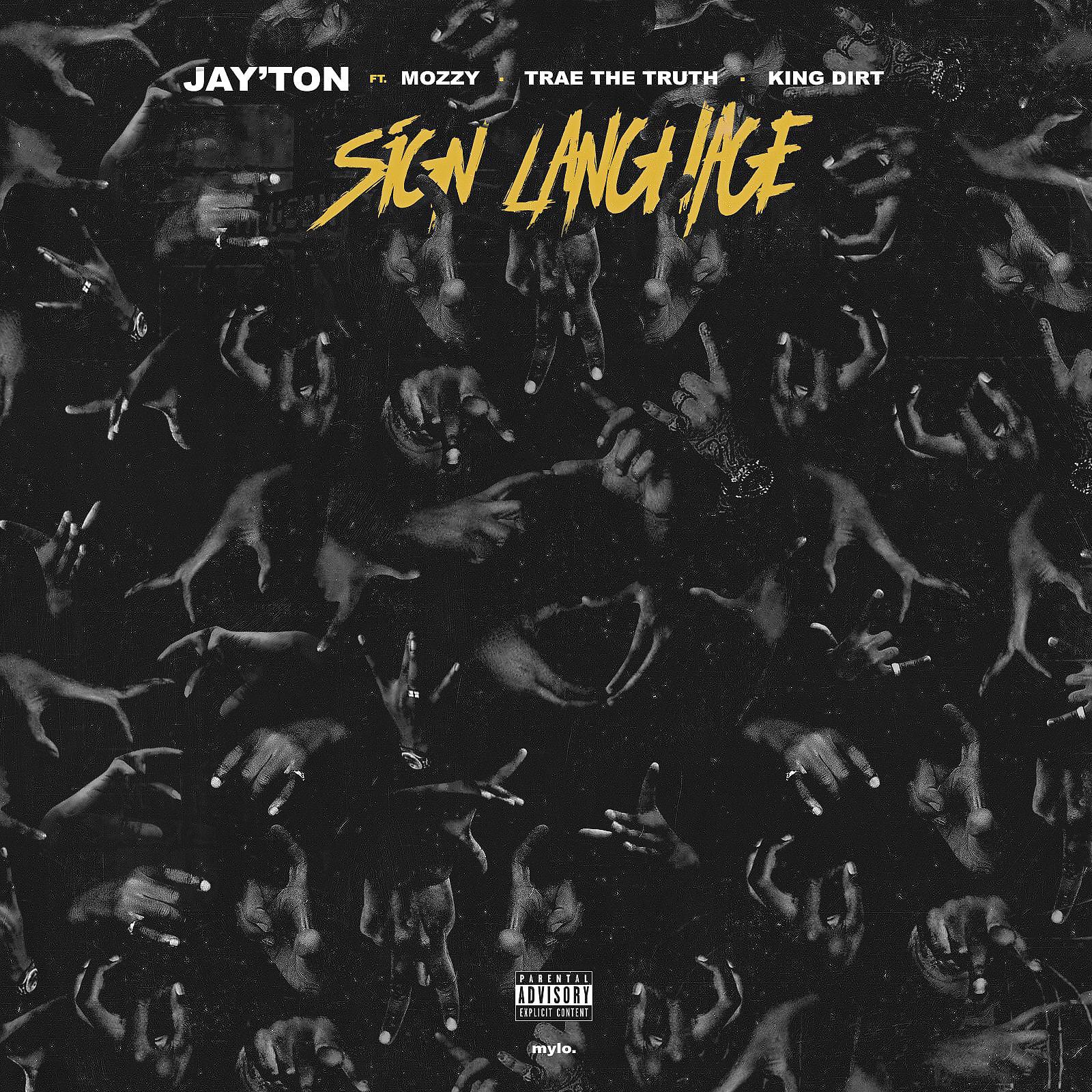 Jay'ton - Sign Language (feat. Mozzy, Trae tha Truth & King Dirt)