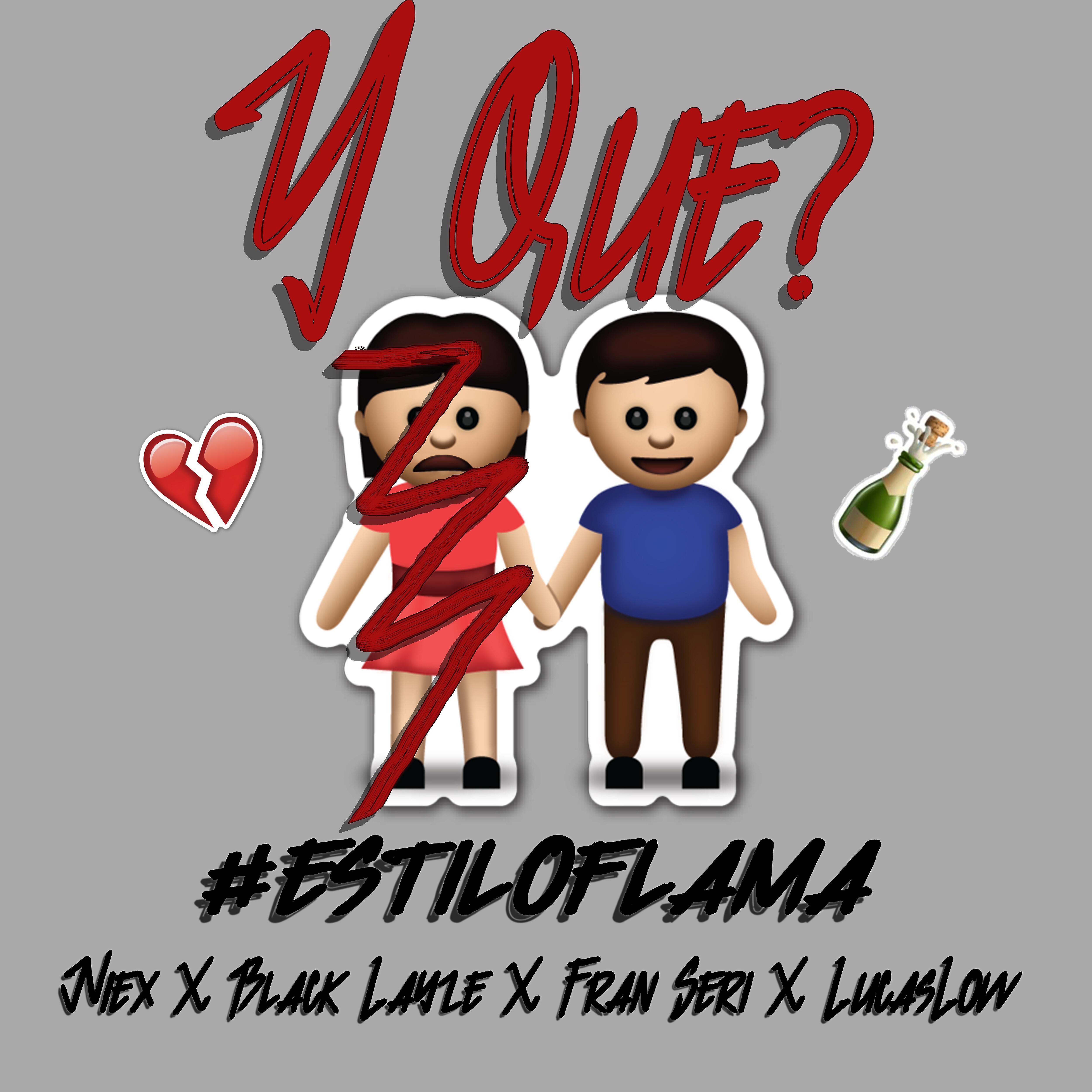 #estiloflama - Y Que? (feat. Niex, Black Layze, Fran Seri, Lucaslow)