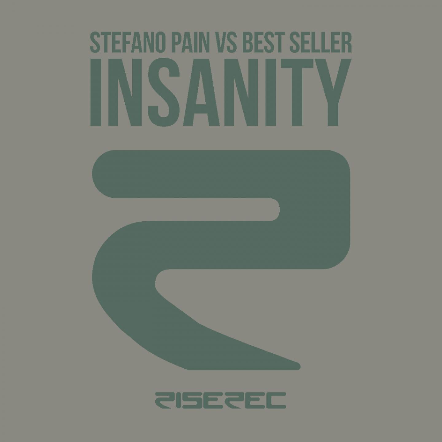 Stefano Pain - Insanity (Stefano Pain Reworked Mix) (Stefano Pain, Best Seller)