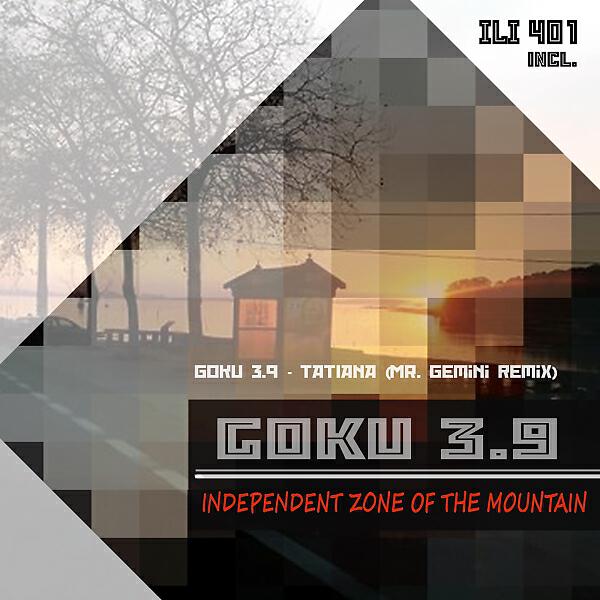 Goku 3.9 - INDEPENDENT ZONE OF THE MOUNTAIN (Original Mix)