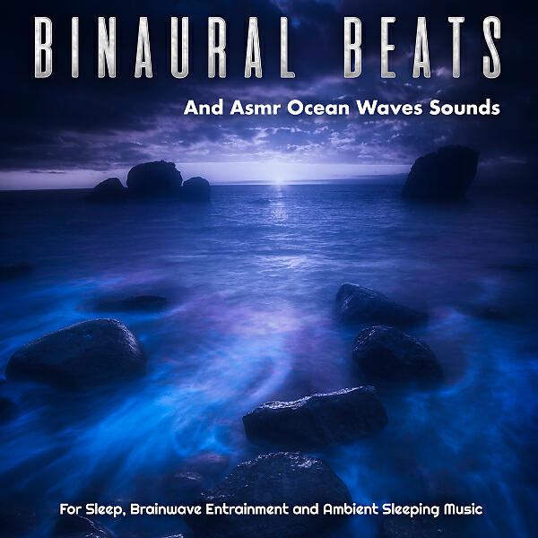 Binaural Beats - Ambient Sleeping Music and Binaural Beats Ocean Waves