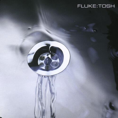 Fluke - Tosh (Gosh)