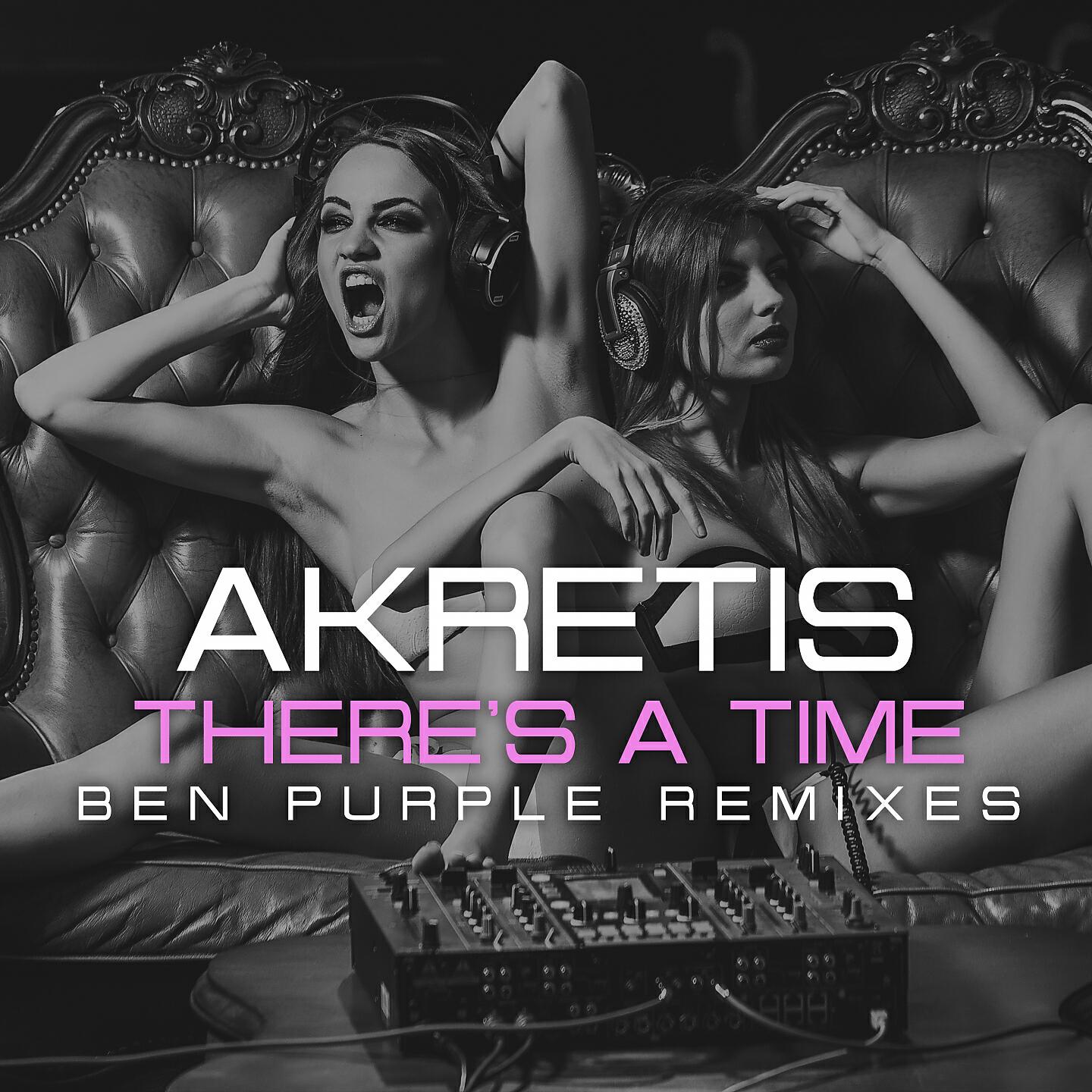 AKRETIS - There's a Time (Ben Purple's Tranceadelic Tech-House Remix)