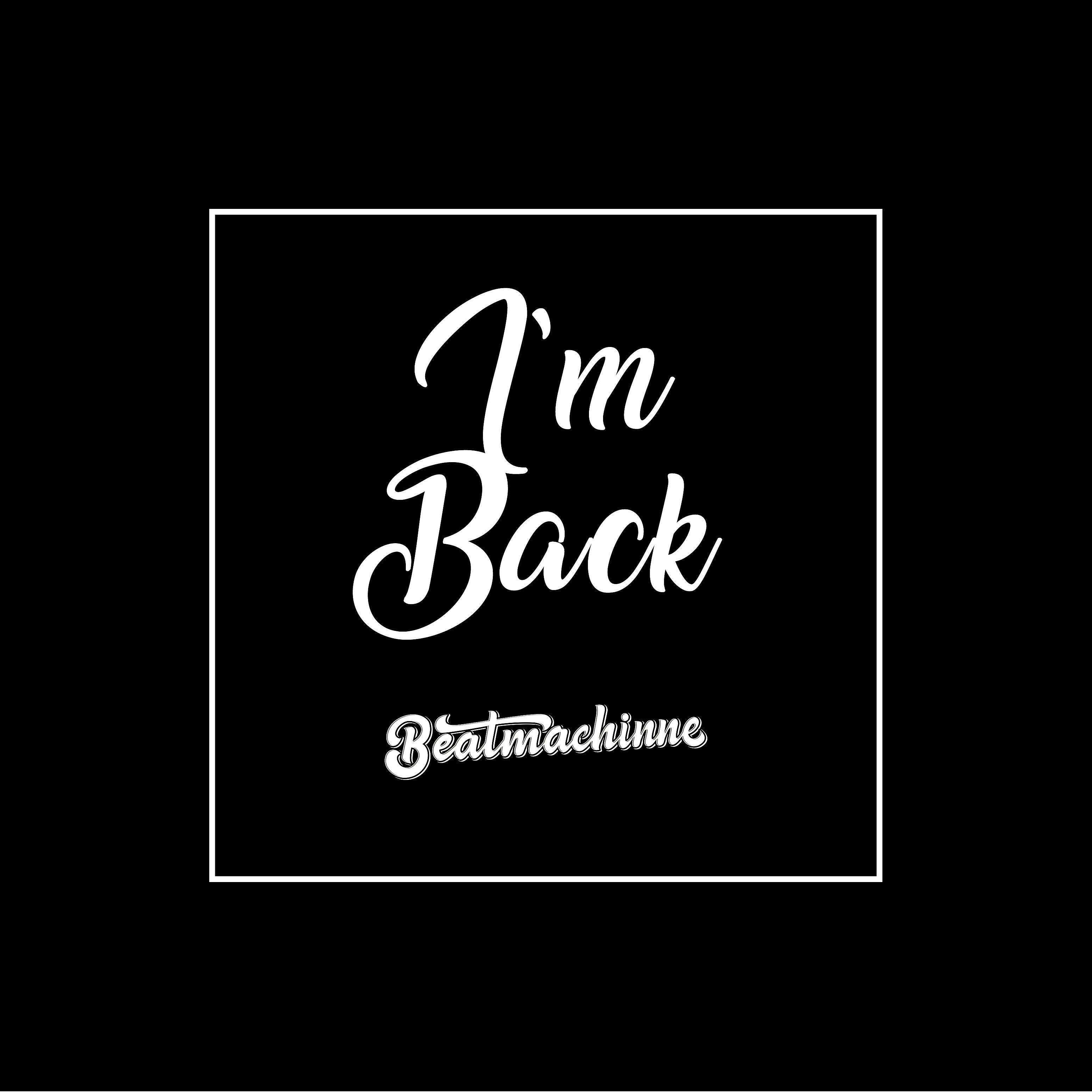 BEATMACHINNE - I'm Back
