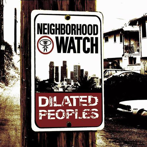 Dilated Peoples - Neighborhood Watch (Edit)