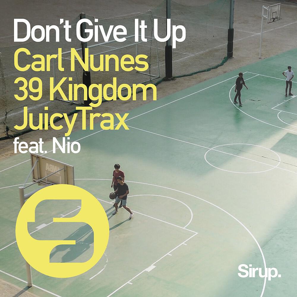 Carl Nunes - Don't Give It Up