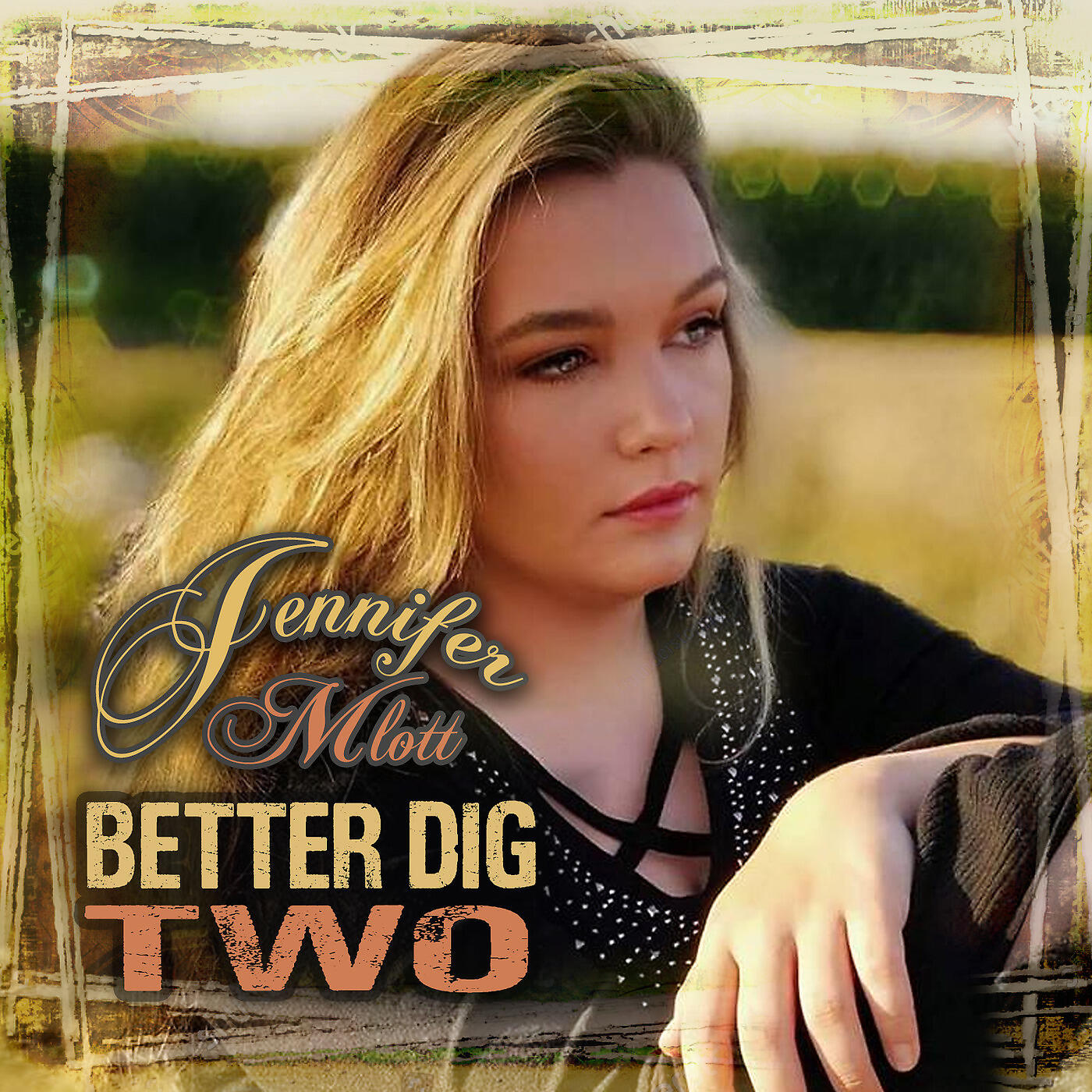 Jennifer Mlott - Better Dig Two