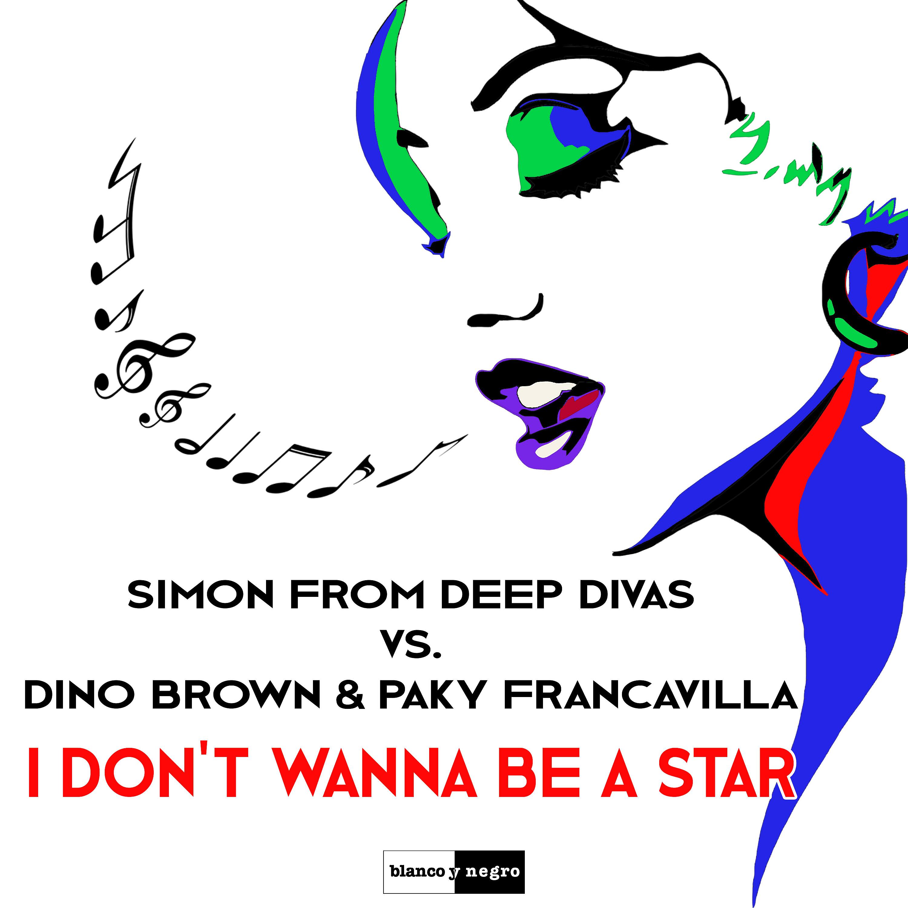 Simon From Deep Divas - I Don't Wanna Be a Star (Dino & Paky Vintage Radio Remix)