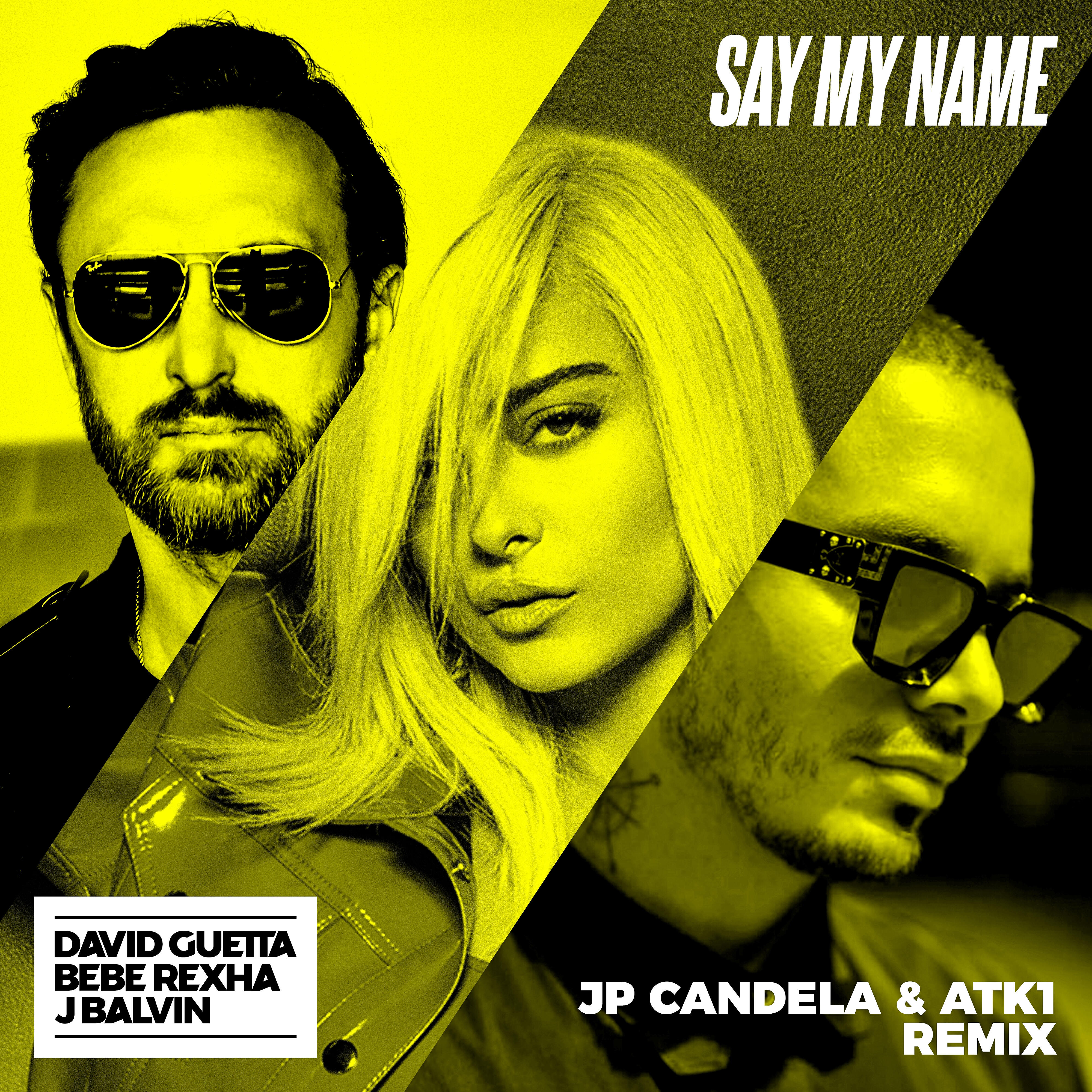 David Guetta - Say My Name (feat. Bebe Rexha & J. Balvin) [JP Candela & ATK1 Remix]