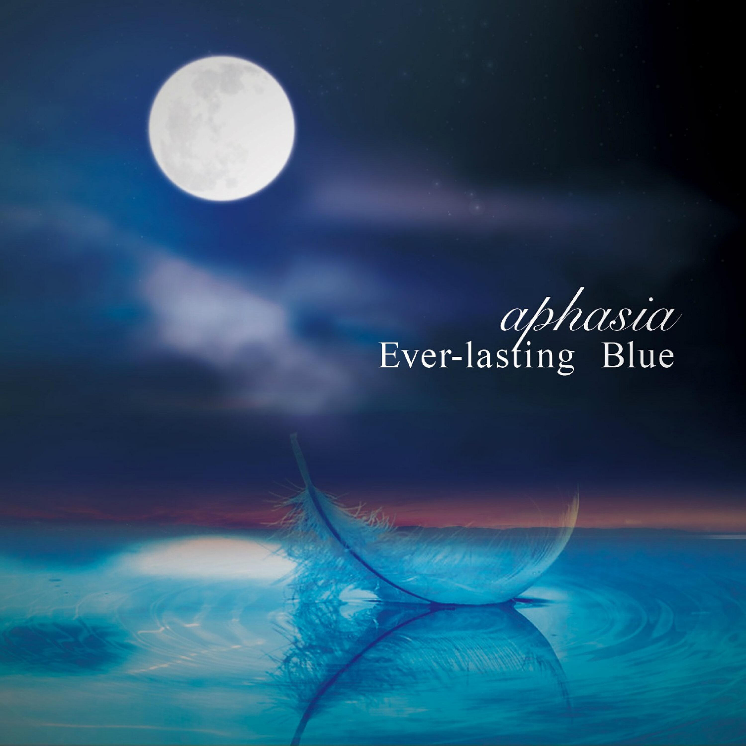 APHASIA - Ever-lasting Blue