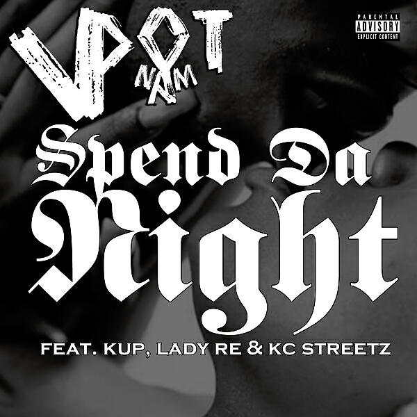 V Dot Nam - Spend Da Night (feat. KUP, Lady Re & KC Streets)