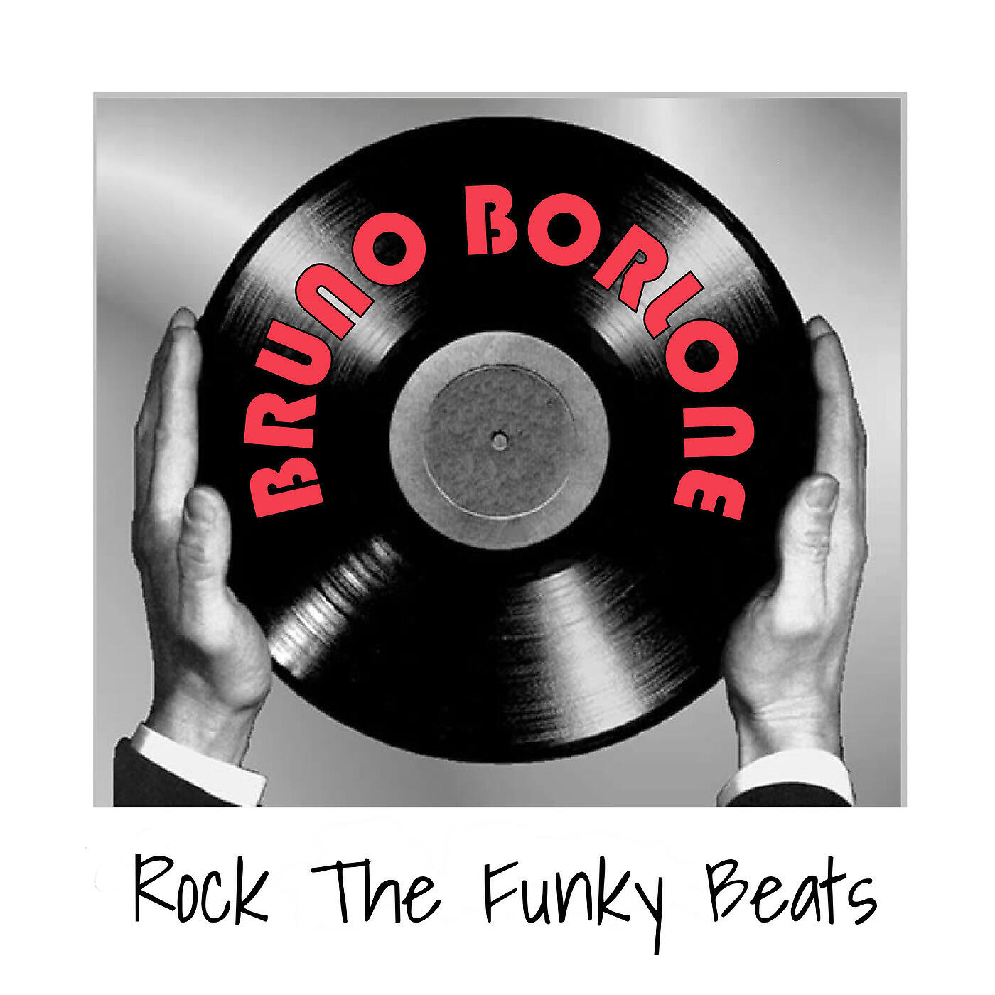 Bruno Borlone - Rock the Funky Beats