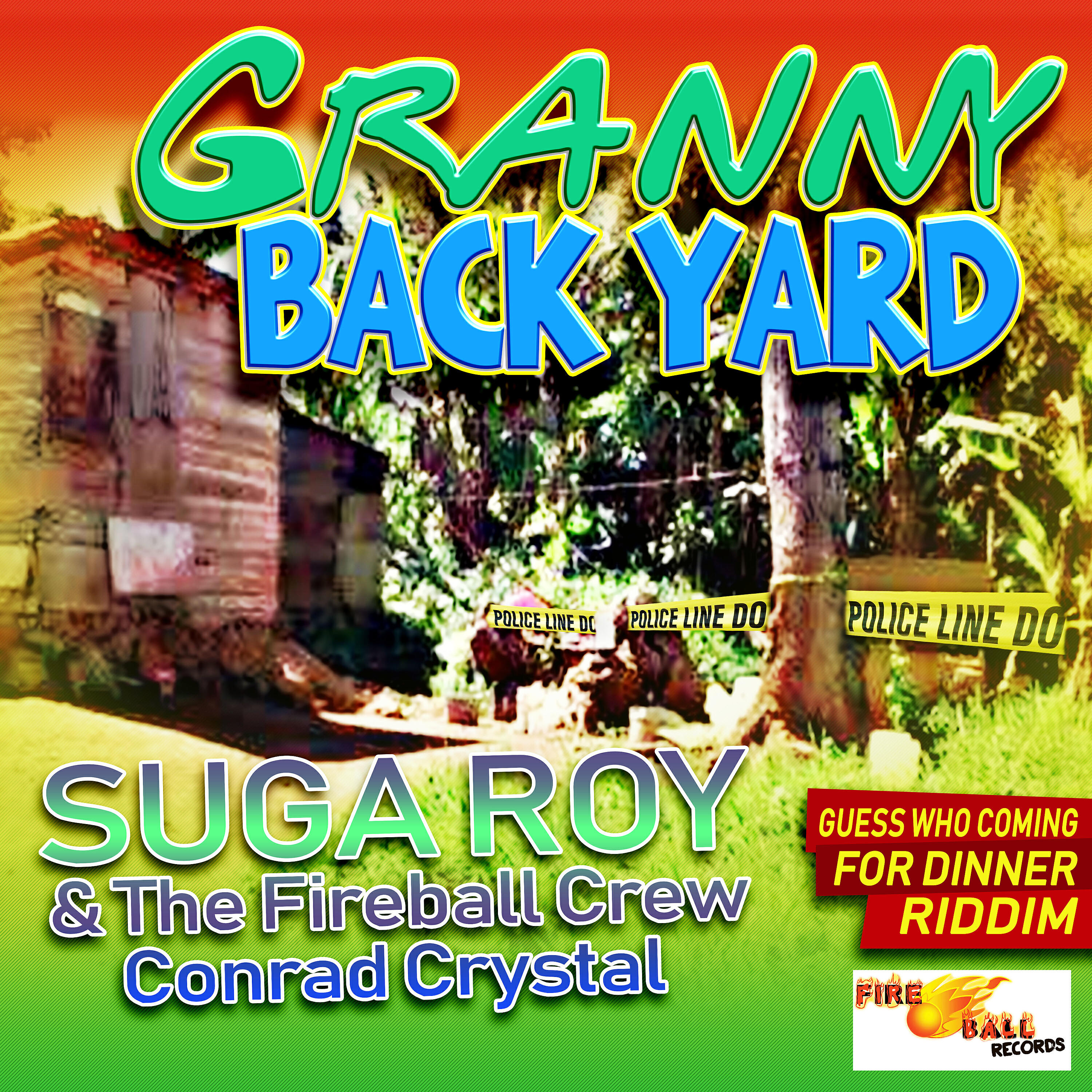 Suga Roy Roy & The Fireball Crew - Granny Back Yard