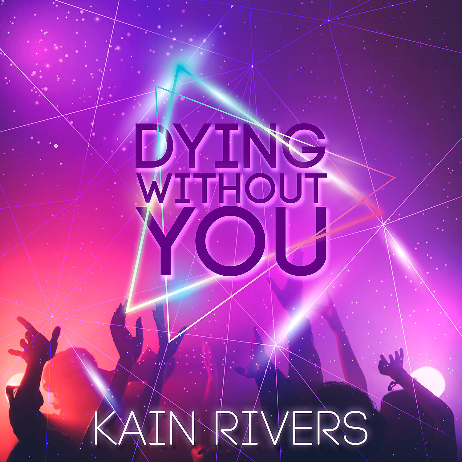 Kain Rivers - Dying Without You