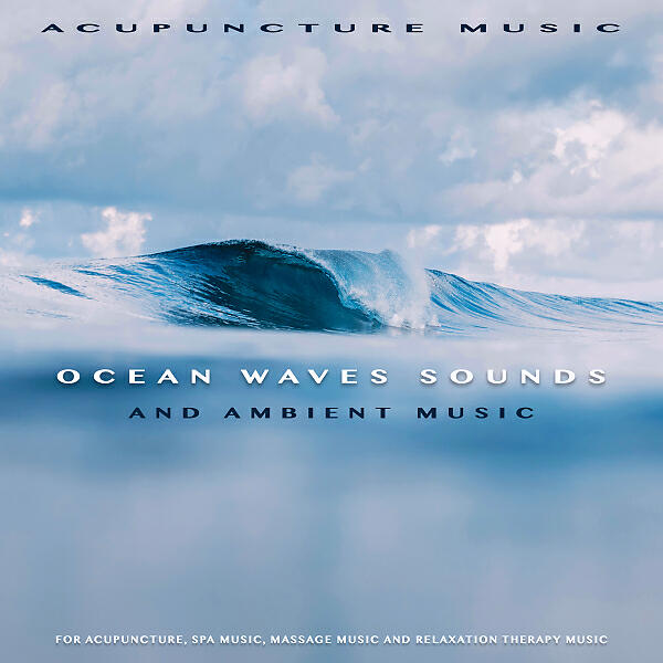 Acupuncture Music - Peaceful Music For Acupuncture
