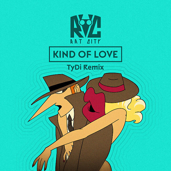 Rat City - Kind of Love (feat. Isak Heim) (TyDi Remix)