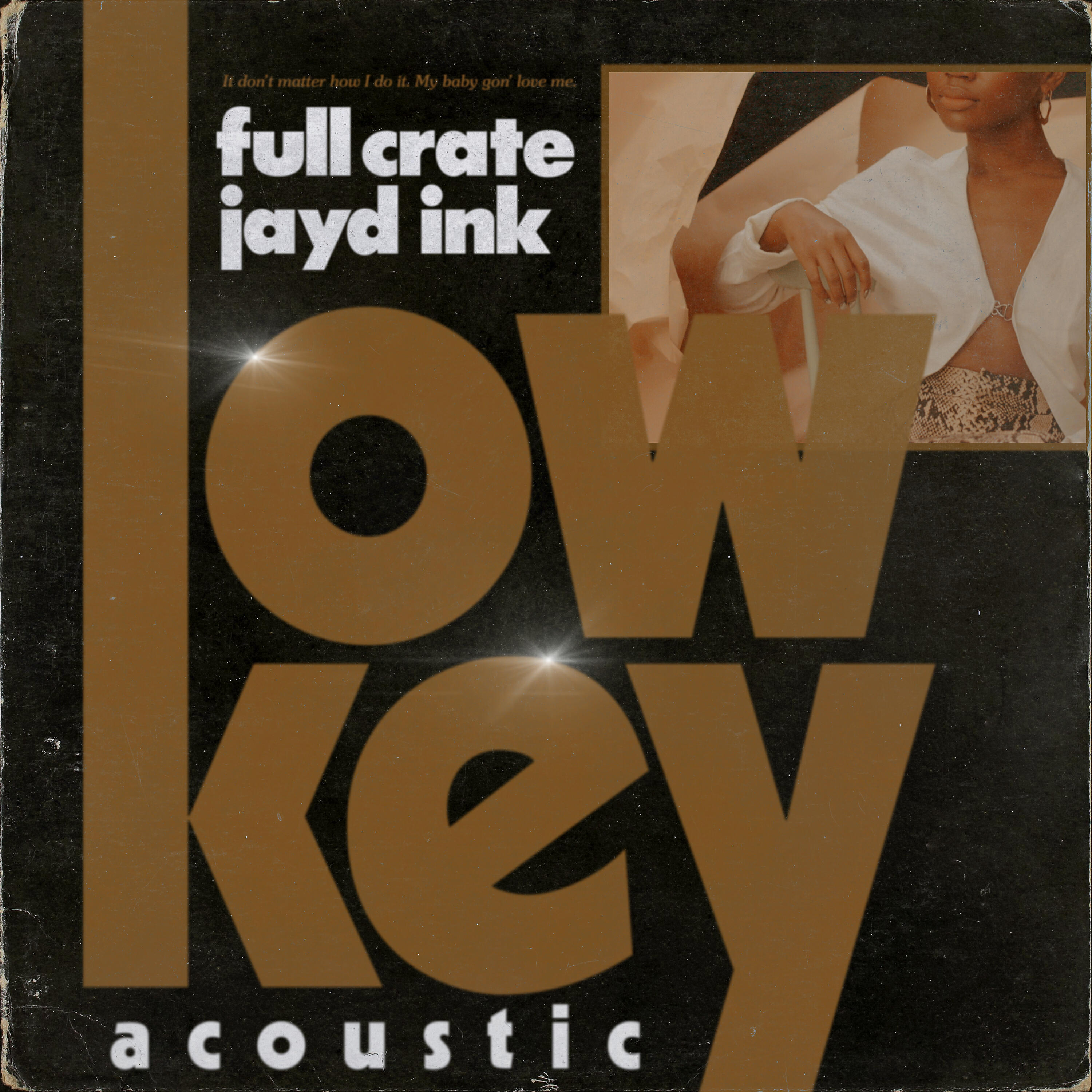 Full Crate - LowKey (feat. Jayd Ink) [Acoustic]