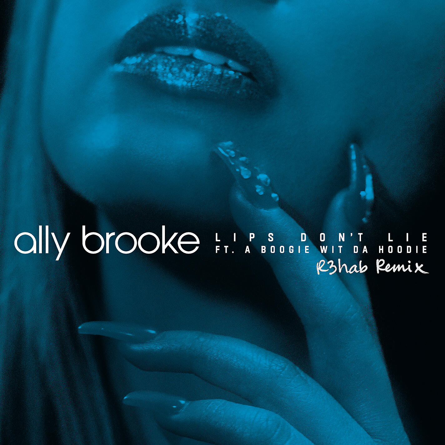 Ally Brooke - Lips Don't Lie (feat. A Boogie Wit da Hoodie) [R3HAB Remix]