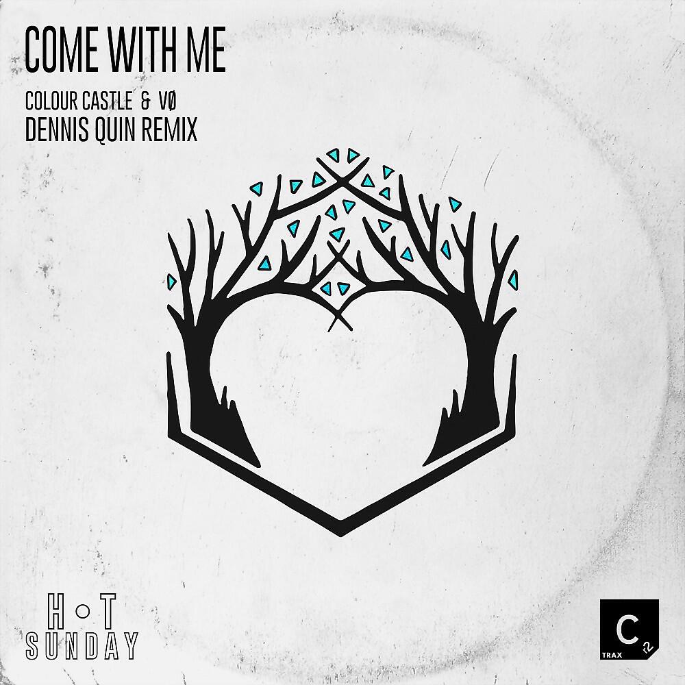 Colour Castle - Come with Me (Dennis Quin Remix)