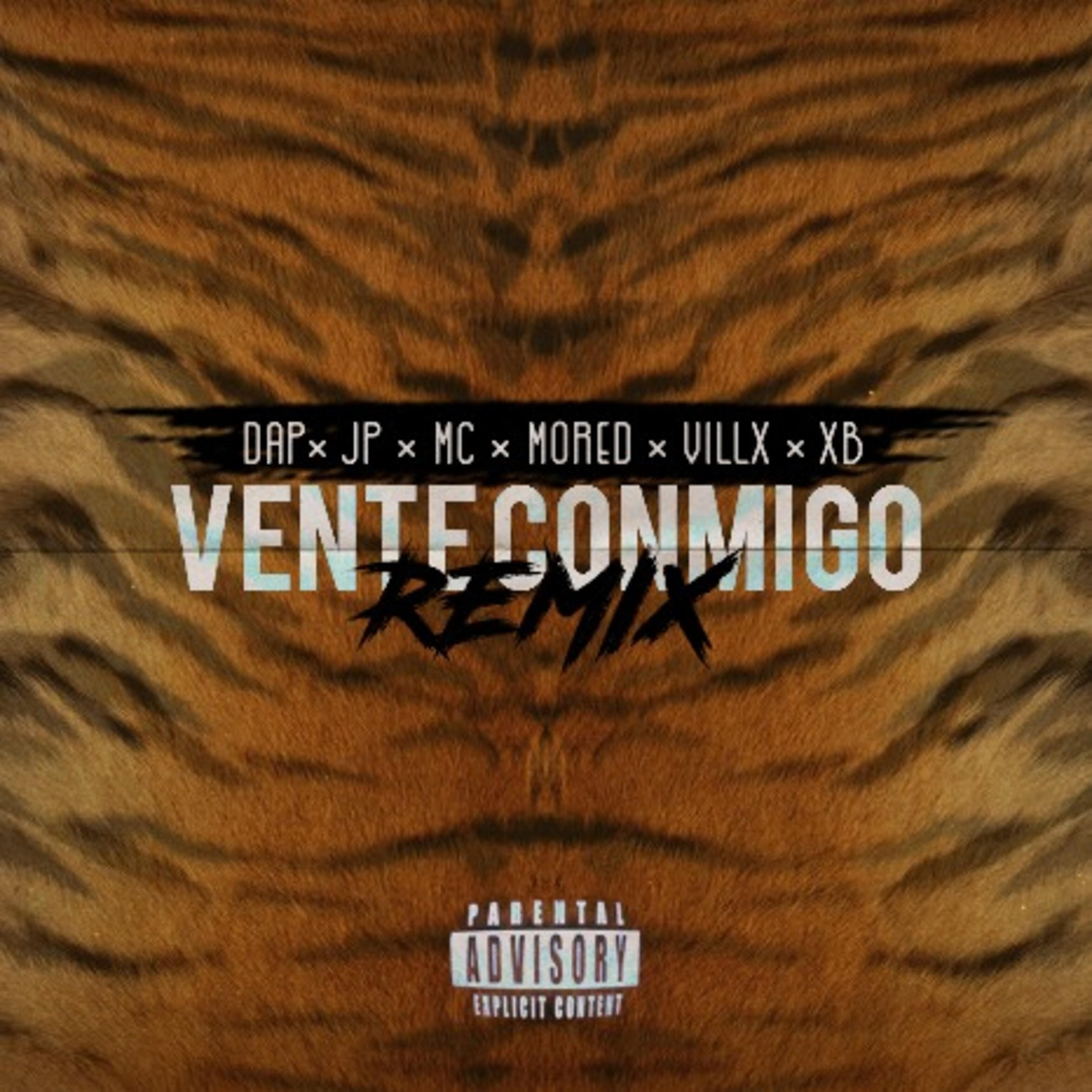 DAP The 7iger - Vente Conmigo (feat. Villx MC Mored Xb Jp Tex) [Remix]