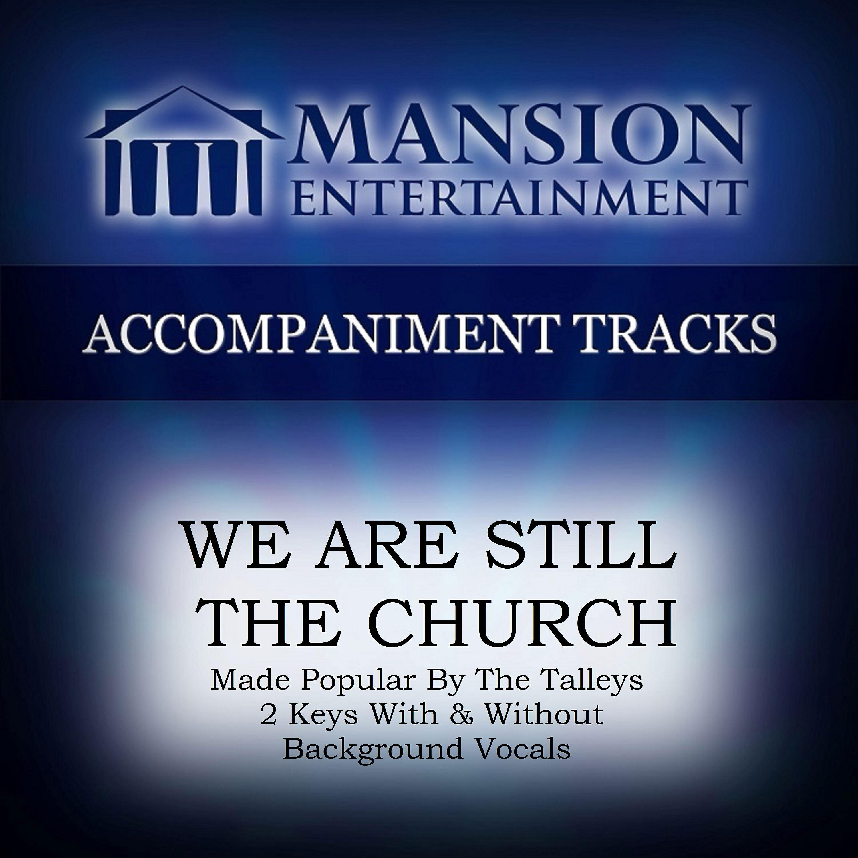 Franklin Christian Singers - WE ARE STILL THE CHURCH (High Key F-Ab-A without BGVs)